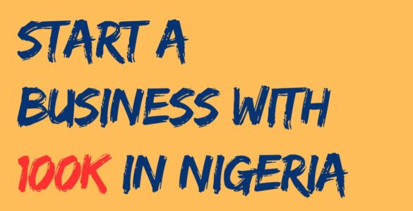Nigerian business opportunities: profitable businesses to start with 100K in Nigeria in 2025