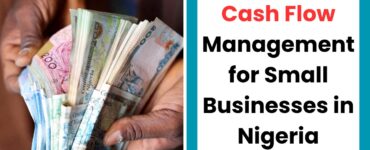 Cash Flow Management for Small Businesses in Nigeria illustration showing income, expenses and financial tracking
