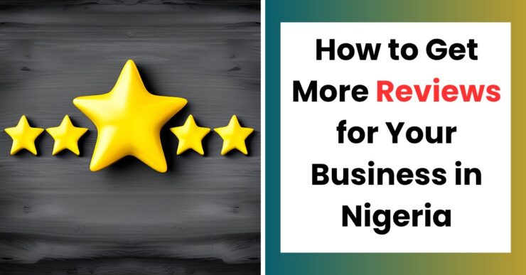 how to get more reviews for your business in Nigeria and build customer trust