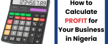 How to calculate profit for your business in Nigeria with simple formula