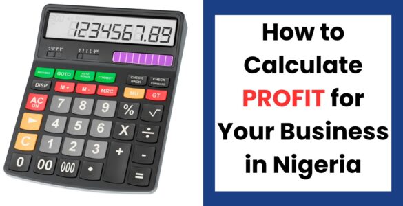 How to calculate profit for your business in Nigeria with simple formula