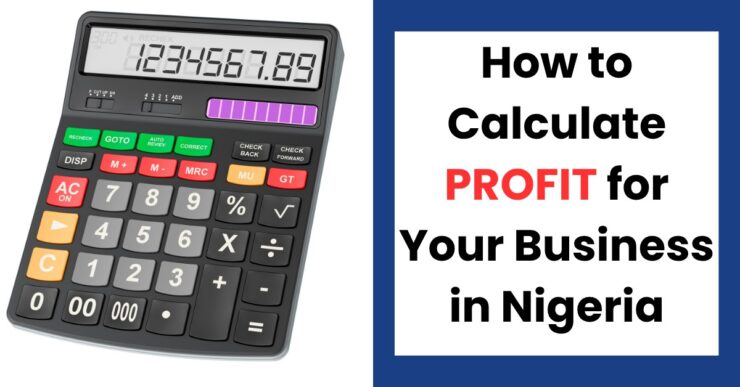 How to calculate profit for your business in Nigeria with simple formula