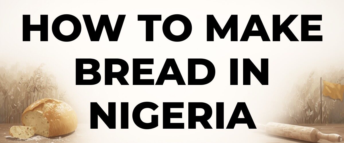 Freshly baked bread showing homemade bread in Nigeria – how to make bread in Nigeria