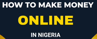 How to make money online in Nigeria using freelancing blogging and online business ideas
