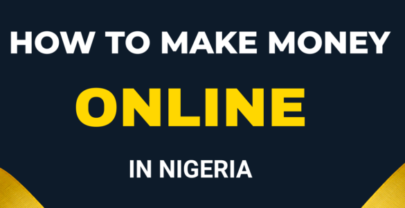 How to make money online in Nigeria using freelancing blogging and online business ideas