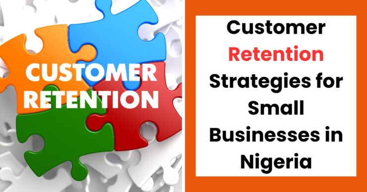 Customer retention strategies for small businesses in Nigeria showing customer loyalty and repeat sales growth