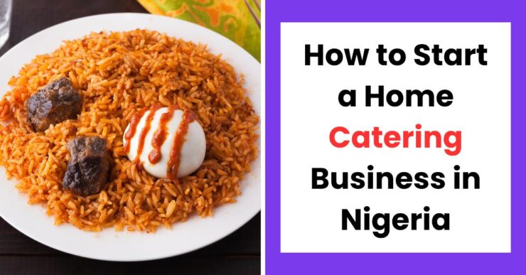 How to start a home catering business in Nigeria with packaged meals for events and office delivery