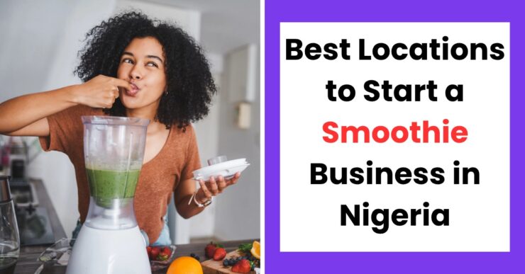 Smoothie business locations in Nigeria with high traffic for daily sales