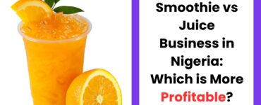 Smoothie vs juice business in Nigeria showing smoothie and fresh fruit juice setup for entrepreneurs